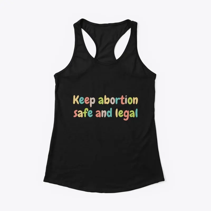 Keep Abortion Safe And Legal Pro Choice