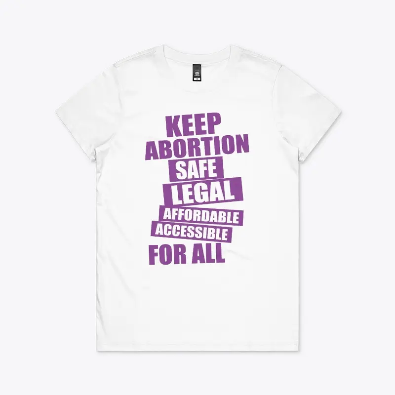 Keep Abortion Safe And Legal Pro Choice