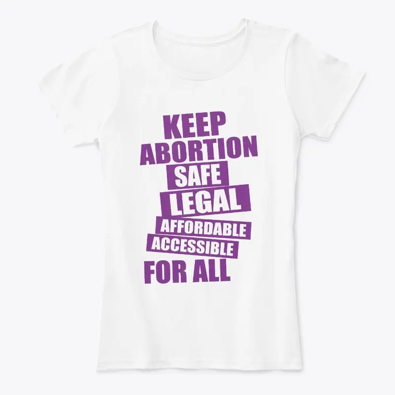 Keep Abortion Safe And Legal Pro Choice