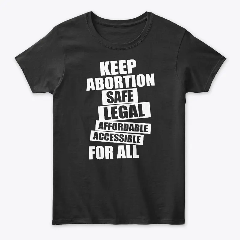 Keep Abortion Safe And Legal Pro Choice