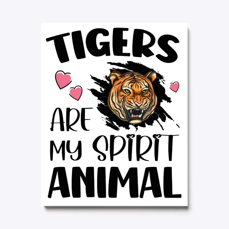 Tigers Are My Spirit Animal 