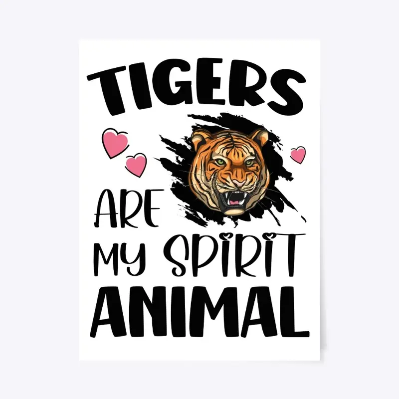 Tigers Are My Spirit Animal 